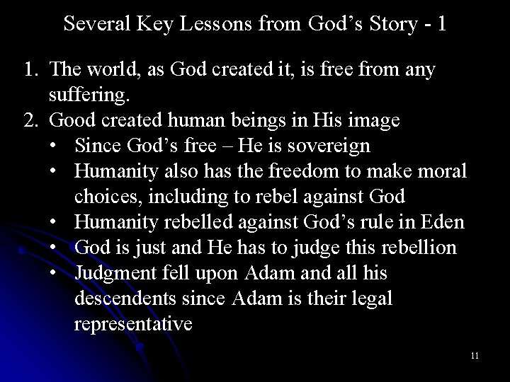 Several Key Lessons from God’s Story - 1 1. The world, as God created