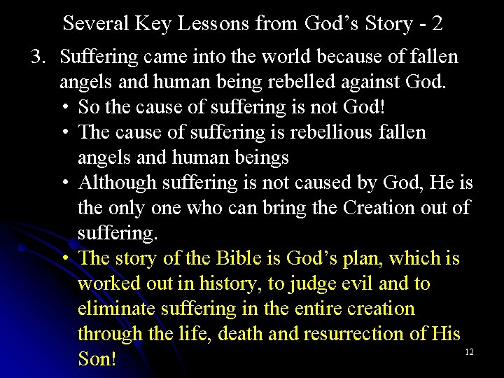 Several Key Lessons from God’s Story - 2 3. Suffering came into the world