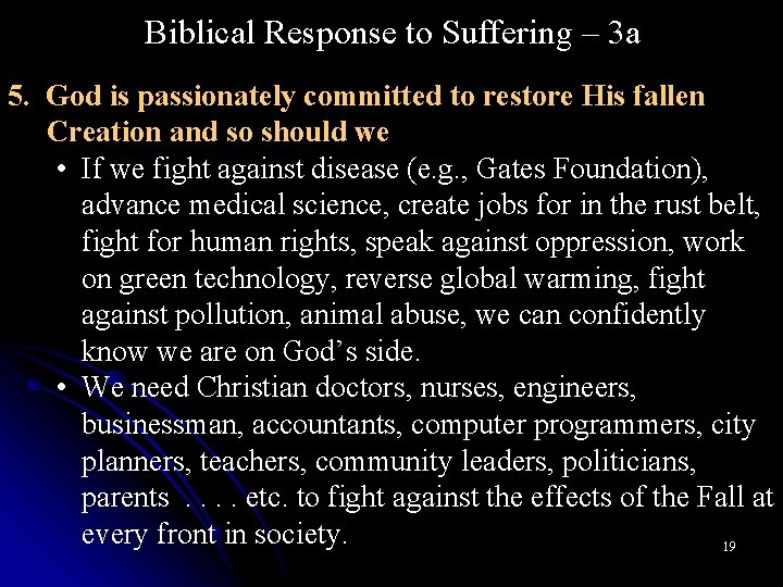 Biblical Response to Suffering – 3 a 5. God is passionately committed to restore