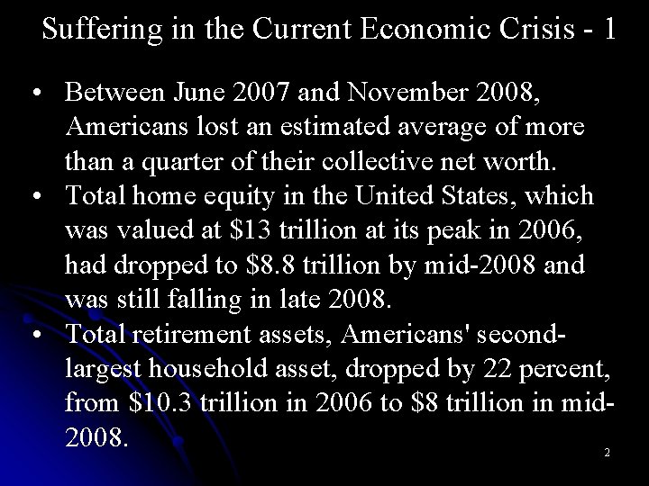 Suffering in the Current Economic Crisis - 1 • Between June 2007 and November