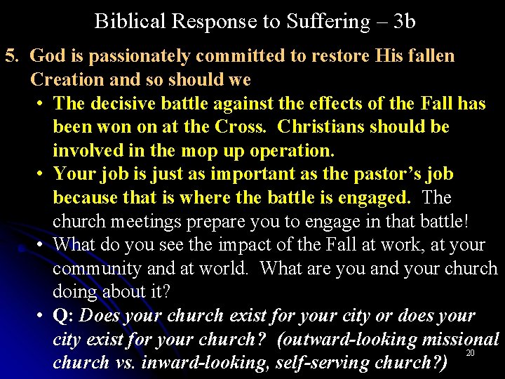 Biblical Response to Suffering – 3 b 5. God is passionately committed to restore