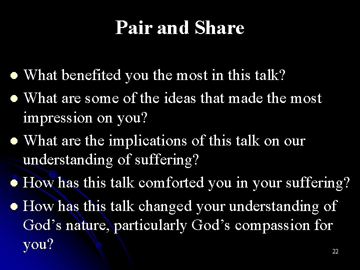 Pair and Share What benefited you the most in this talk? l What are