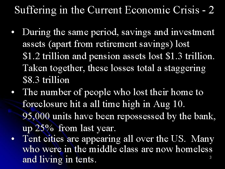 Suffering in the Current Economic Crisis - 2 • During the same period, savings