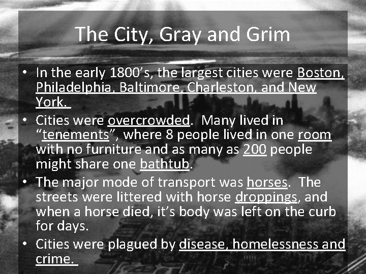 The City, Gray and Grim • In the early 1800’s, the largest cities were