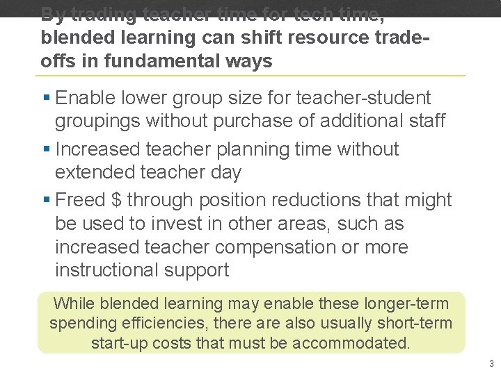 By trading teacher time for tech time, blended learning can shift resource tradeoffs in