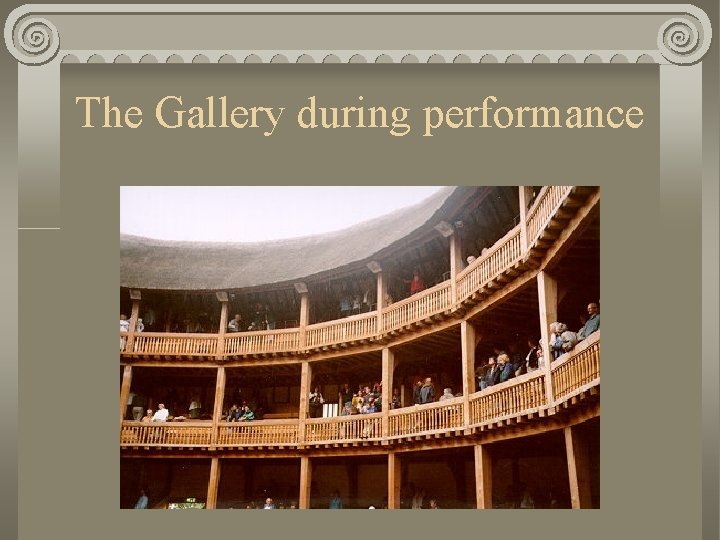 The Gallery during performance 