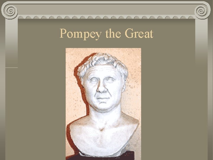 Pompey the Great 