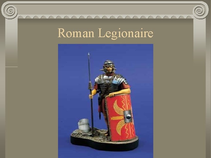  Roman Legionaire 