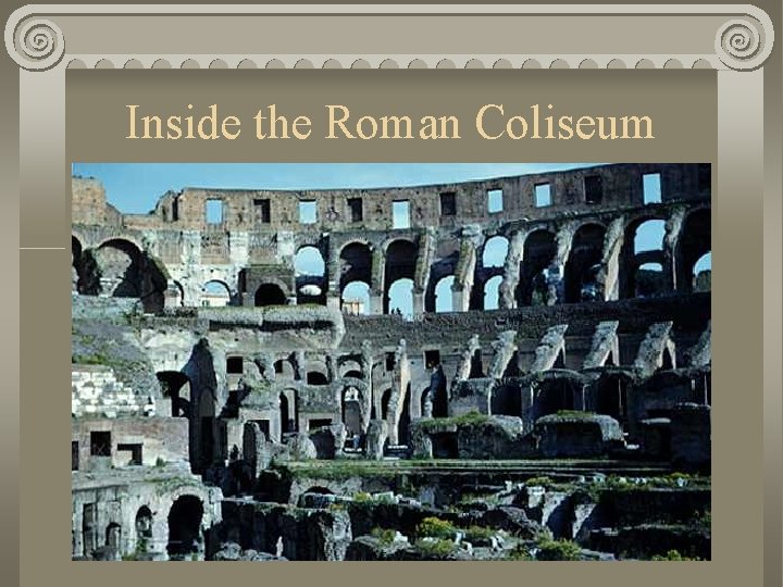 Inside the Roman Coliseum 