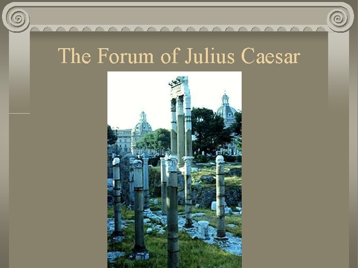 The Forum of Julius Caesar 