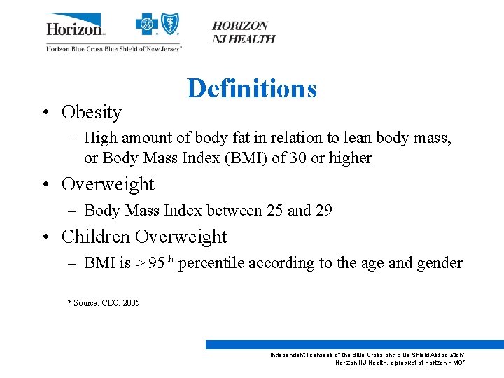  • Obesity Definitions – High amount of body fat in relation to lean