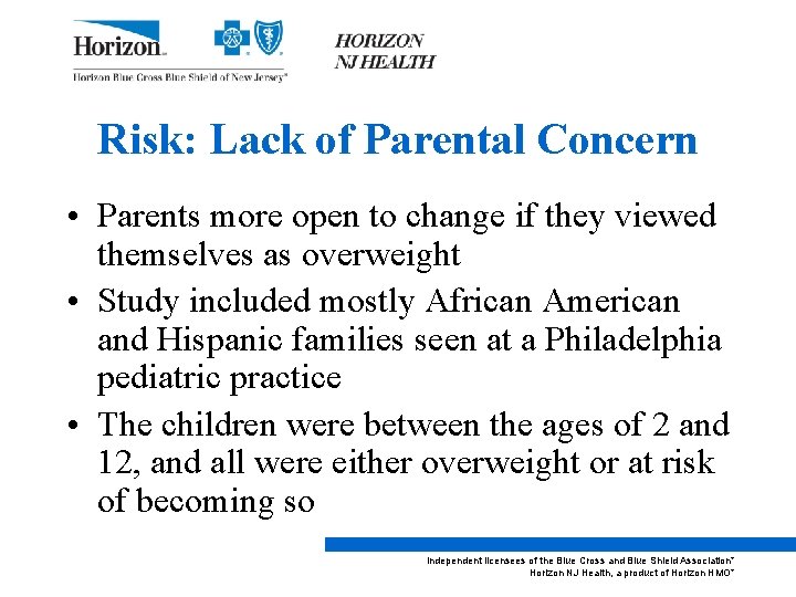 Risk: Lack of Parental Concern • Parents more open to change if they viewed