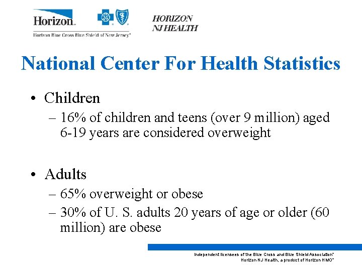 National Center For Health Statistics • Children – 16% of children and teens (over