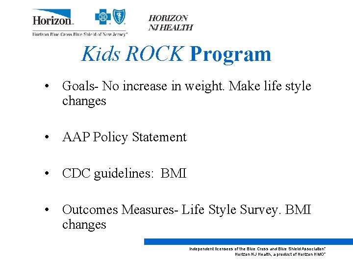 Kids ROCK Program • Goals- No increase in weight. Make life style changes •
