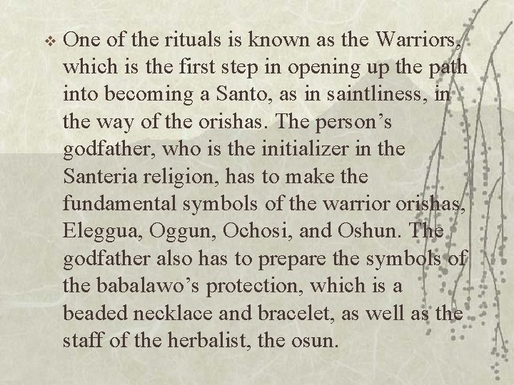 v One of the rituals is known as the Warriors, which is the first