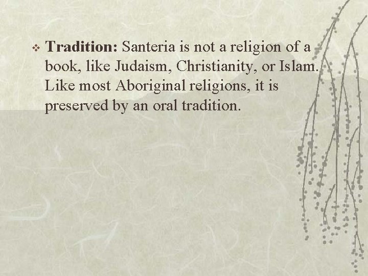 v Tradition: Santeria is not a religion of a book, like Judaism, Christianity, or