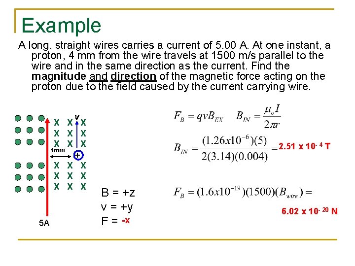 Example A long, straight wires carries a current of 5. 00 A. At one