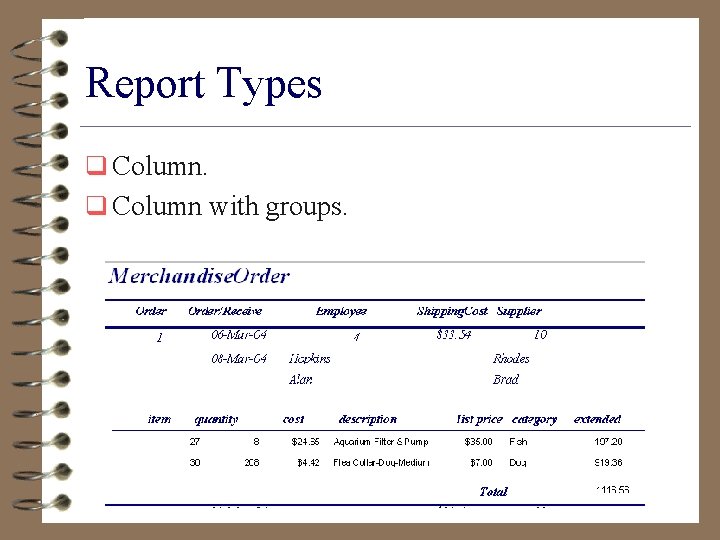 Report Types q Column with groups. 