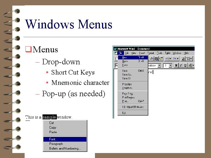 Windows Menus q Menus – Drop-down • Short Cut Keys • Mnemonic character –