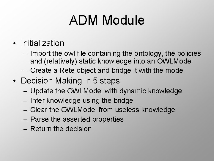 ADM Module • Initialization – Import the owl file containing the ontology, the policies