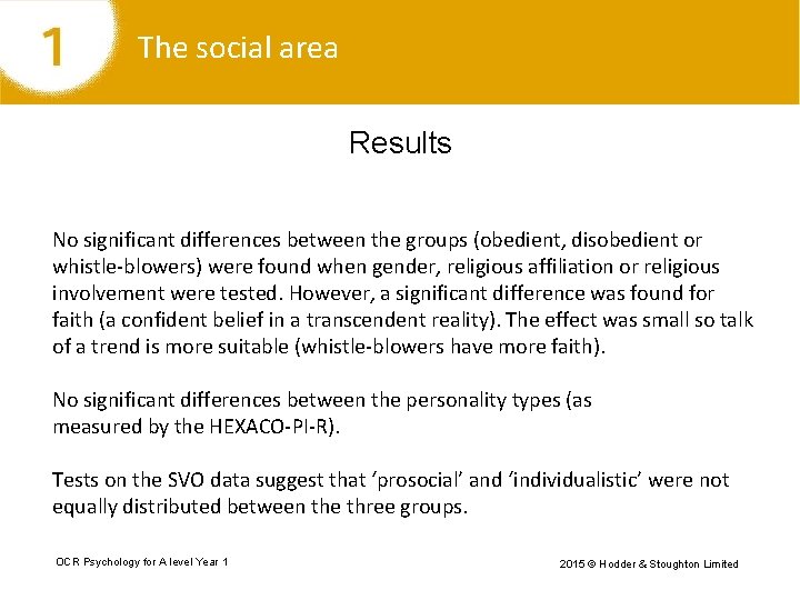 The social area Results No significant differences between the groups (obedient, disobedient or whistle-blowers)