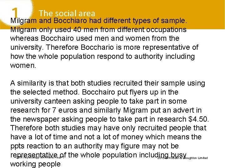 The social area Milgram and Bocchiaro had different types of sample. Milgram only used