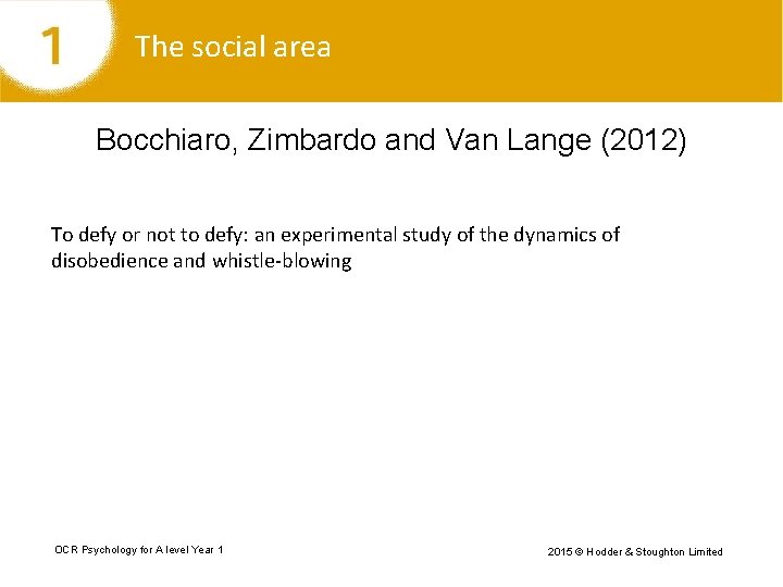 The social area Bocchiaro, Zimbardo and Van Lange (2012) To defy or not to