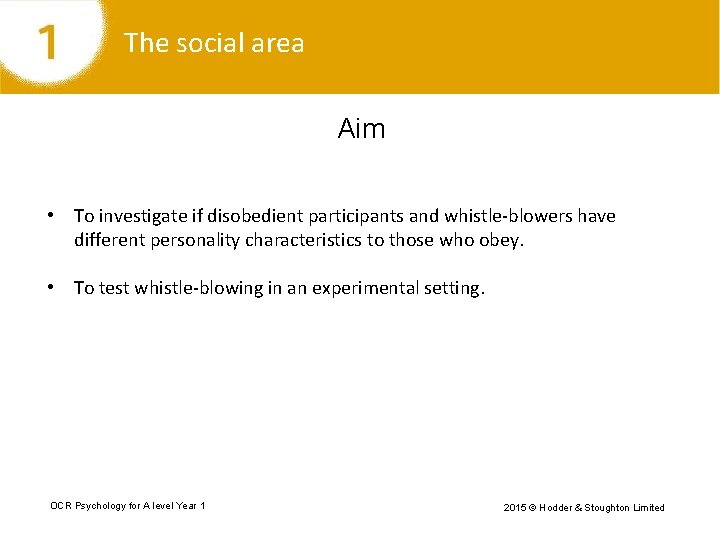 The social area Aim • To investigate if disobedient participants and whistle-blowers have different