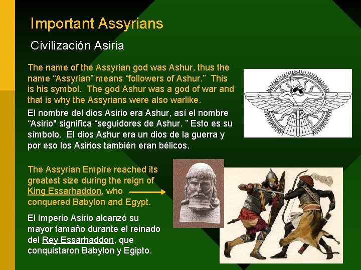 Important Assyrians Civilización Asiria The name of the Assyrian god was Ashur, thus the
