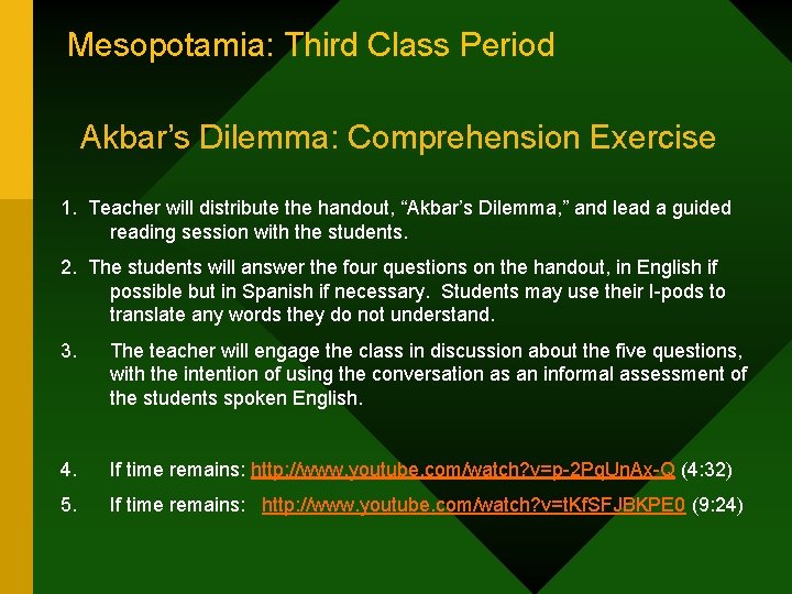 Mesopotamia: Third Class Period Akbar’s Dilemma: Comprehension Exercise 1. Teacher will distribute the handout,