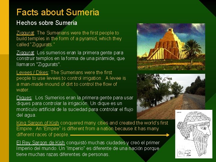 Facts about Sumeria Hechos sobre Sumeria Ziggurat: The Sumerians were the first people to