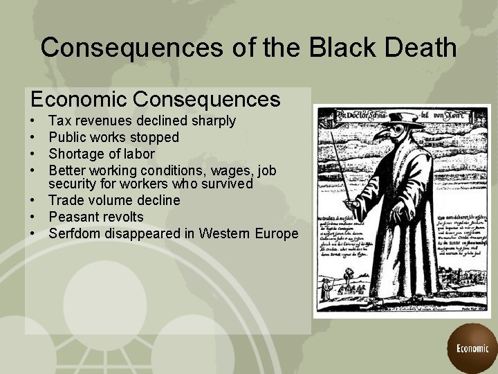 Consequences of the Black Death Economic Consequences • • Tax revenues declined sharply Public