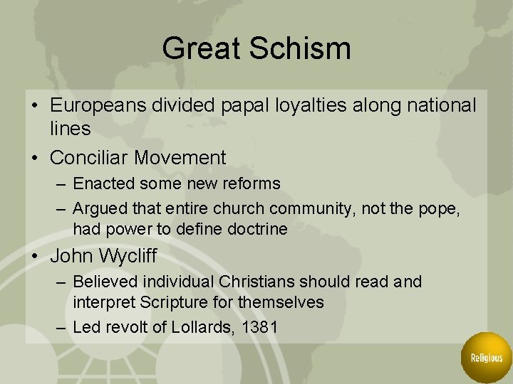 Great Schism • Europeans divided papal loyalties along national lines • Conciliar Movement –