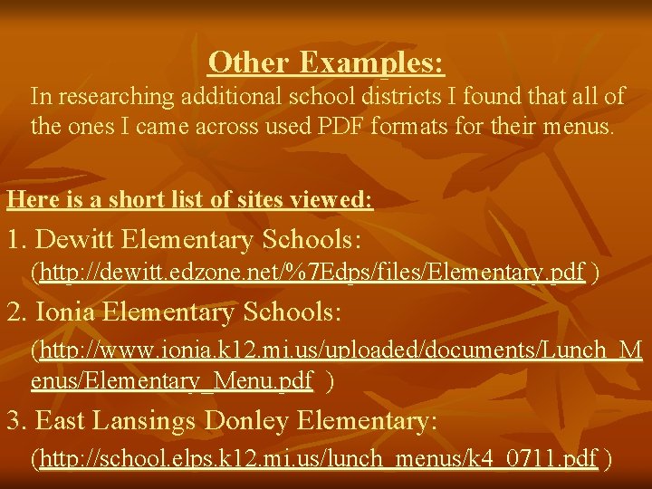 Other Examples: In researching additional school districts I found that all of the ones