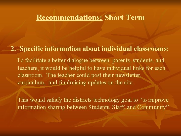 Recommendations: Short Term 2. Specific information about individual classrooms: To facilitate a better dialogue