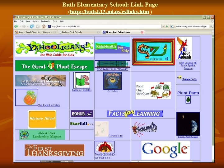 Bath Elementary School: Link Page (http: //bath. k 12. mi. us/eslinks. htm ) 