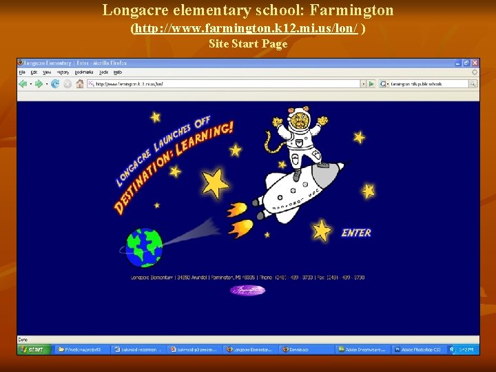 Longacre elementary school: Farmington (http: //www. farmington. k 12. mi. us/lon/ ) Site Start