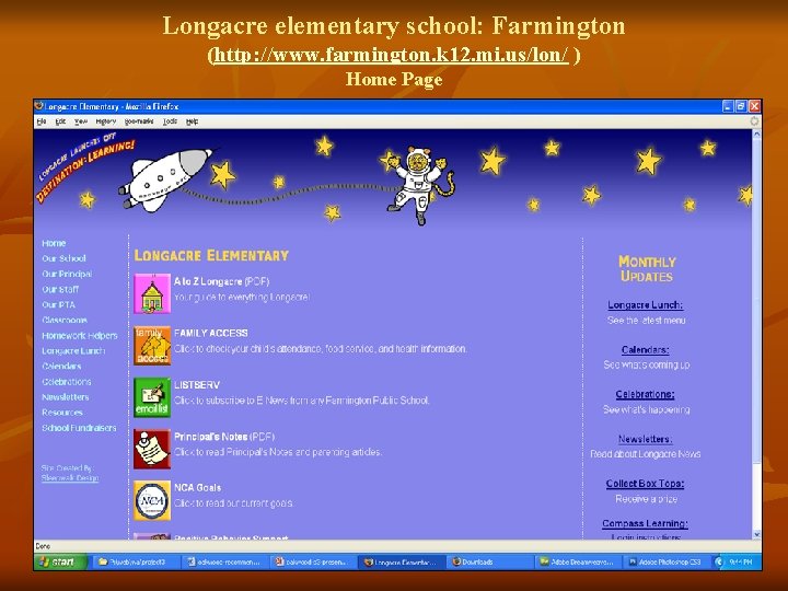 Longacre elementary school: Farmington (http: //www. farmington. k 12. mi. us/lon/ ) Home Page