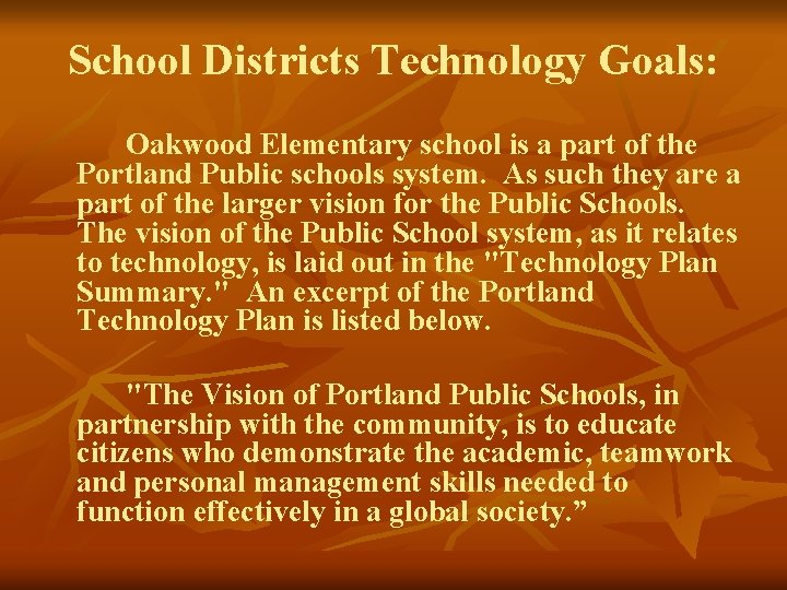 School Districts Technology Goals: Oakwood Elementary school is a part of the Portland Public