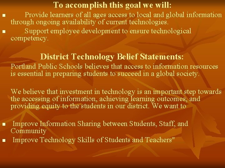 To accomplish this goal we will: n n Provide learners of all ages access