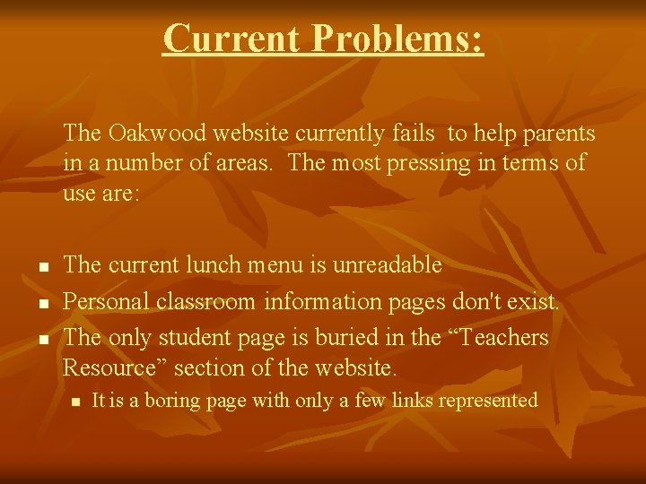 Current Problems: The Oakwood website currently fails to help parents in a number of
