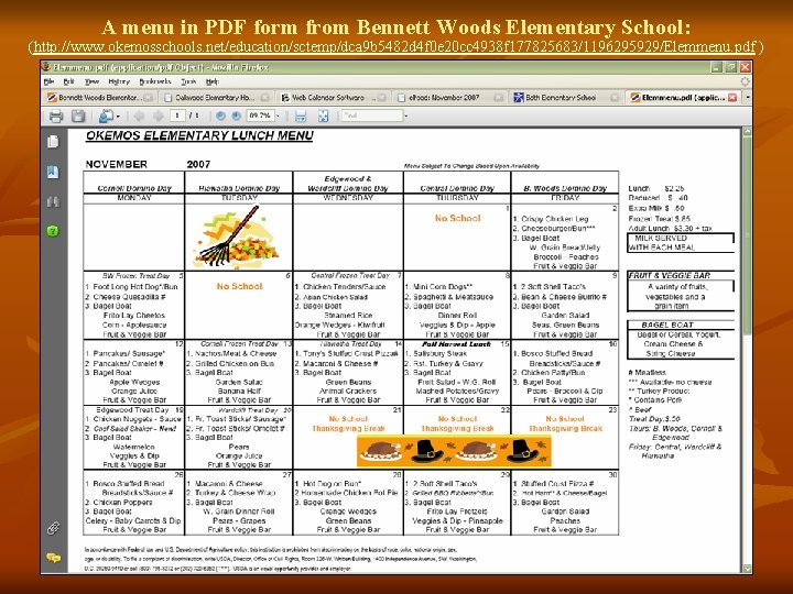 A menu in PDF form from Bennett Woods Elementary School: (http: //www. okemosschools. net/education/sctemp/dca