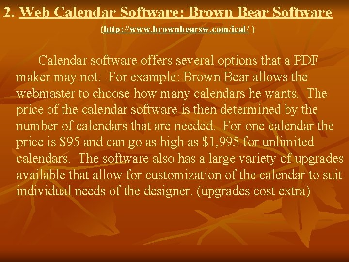 2. Web Calendar Software: Brown Bear Software (http: //www. brownbearsw. com/ical/ ) Calendar software