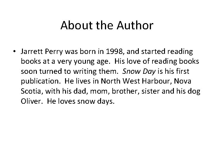 About the Author • Jarrett Perry was born in 1998, and started reading books