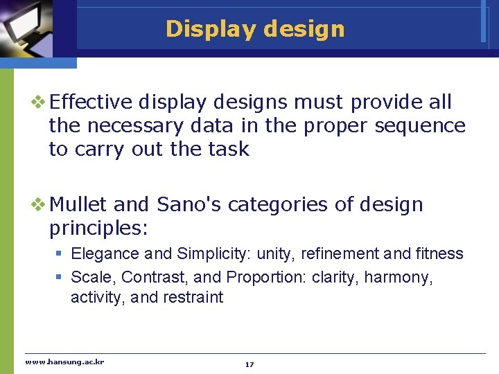 Display design v Effective display designs must provide all the necessary data in the