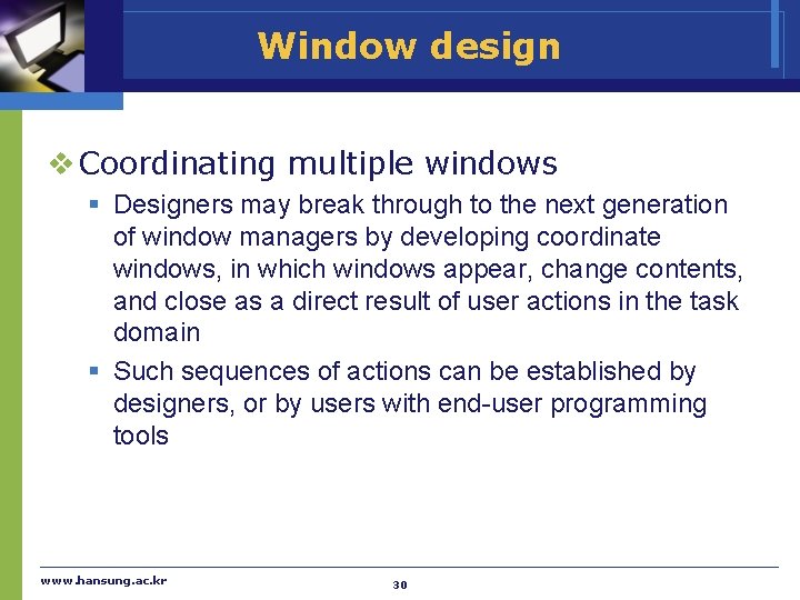 Window design v Coordinating multiple windows § Designers may break through to the next