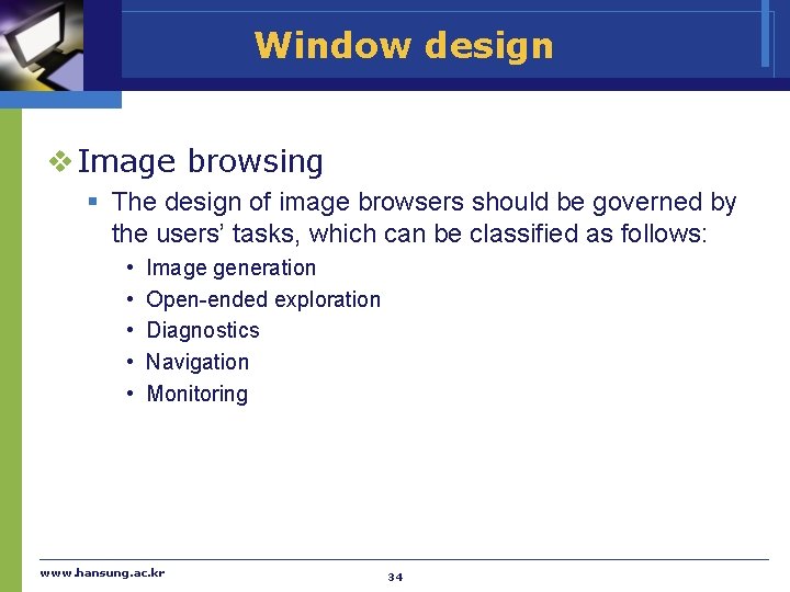 Window design v Image browsing § The design of image browsers should be governed