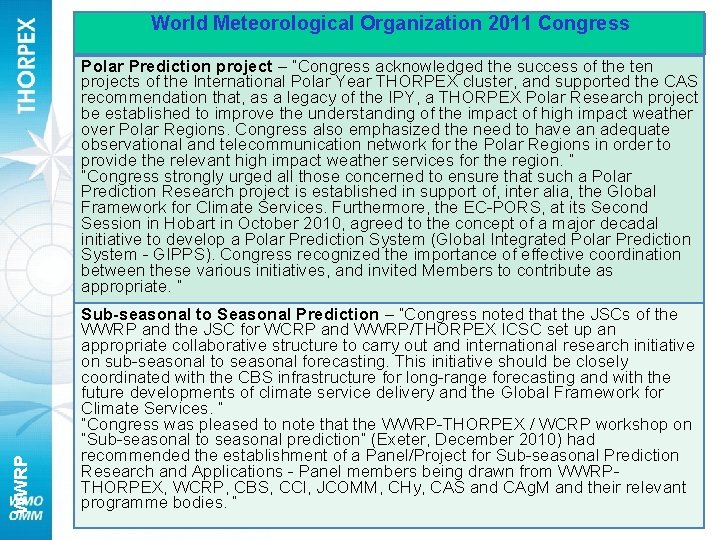 World Meteorological Organization 2011 Congress World Meteorological Congress WWRP Polar Prediction project – “Congress