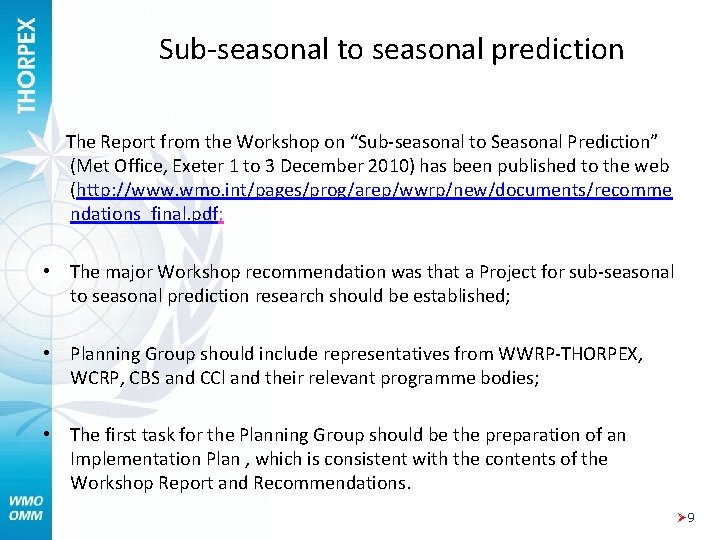 Sub-seasonal to seasonal prediction The Report from the Workshop on “Sub-seasonal to Seasonal Prediction”