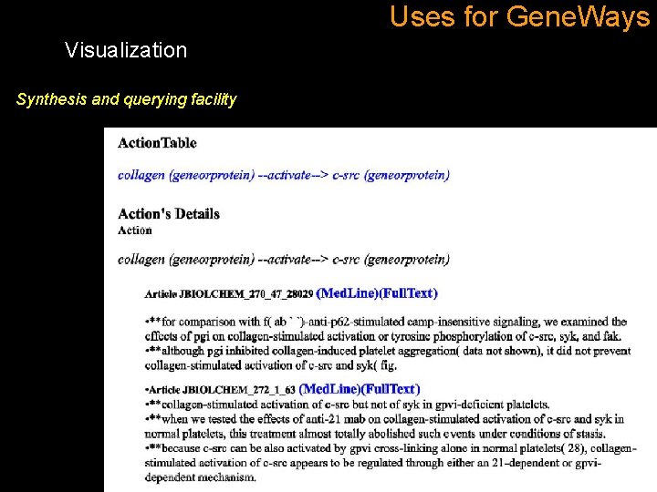 Uses for Gene. Ways Visualization Synthesis and querying facility 